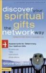 Discover Your Spiritual Gifts the Network Way by Bruce L. Bugbee