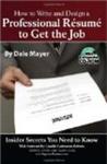How to Write and Design a Professional Resume to Get the Job: Insider Secrets You Need to Know (Book & CD-ROM)