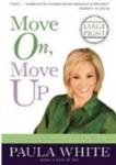 Move On, Move Up: Turn Yesterday's Trials into Today's Triumphs