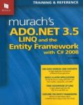 Murach's ADO.NET 3.5, LINQ, and the Entity Framework with C# 2008 (Murach: Training & Reference)