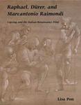 Raphael, D¼rer, and Marcantonio Raimondi: Copying and the Italian Renaissance Print
