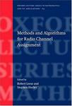 Methods and Algorithms for Radio Channel Assignment (Oxford Lecture Series in Mathematics and Its Applications, 23)