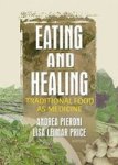 Haworth Press Eating And Healing: Traditional Food As Medicine (Crop Science) (Crop Science)