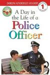 Day in the Life of a Police Officer (DK Readers: Level 1 (Sagebrush))