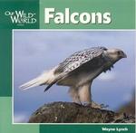 Falcons (Our Wild World)
