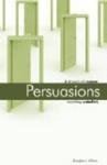 Persuasions: A Dream of Reason Meeting Unbelief