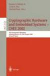 Cryptographic Hardware and Embedded Systems - CHES 2002: 4th International Workshop, Redwood Shores, CA, USA, August 13-15, 2002, Revised Papers (Lecture Notes in Computer