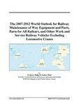 The 2009-2014 World Outlook for Railway Maintenance of Way Equipment and Parts, Parts for All Railcars, and Other Work and Service Railway Vehicles Excluding Locomotive Cranes Icon Group