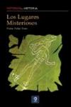Los lugares misteriosos (Misterios de la historia) (Spanish Edition)