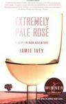 Extremely Pale Rose: A Very French Adventure