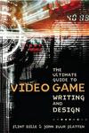 Ultimate Guide to Video Game Writing & Design (Paperback)