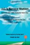J.C.'s Service Station: Open Seven Days A Week, Twenty-four Hours A Day
