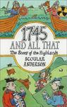 Birlinn Publishers 1745 and All That: The Story of the Highlands