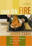 Taylor Trade Publishing Chef on Fire: The Five Techniques for Using Heat Like a Pro
