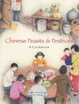 Chinese Feasts & Festivals: A Cookbook