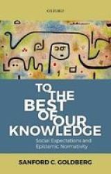 To The Best Of Our Knowledge - Social Expectations And Epistemic Normativity Hardcover