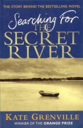 Searching For The Secret River By Kate Grenville New Soft Cover