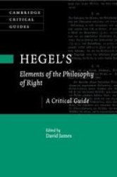 Cambridge Critical Guides - Hegel& 39 S Elements Of The Philosophy Of Right: A Critical Guide Paperback
