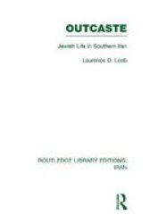 Outcaste - Jewish Life In Southern Iran Hardcover