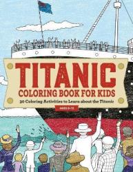 Titanic Coloring Book For Kids - Rockridge Press Paperback