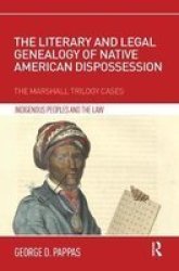 Literary And Legal Genealogy Of Native American Dispossession - George D. Pappas Paperback