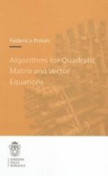 Algorithms For Quadratic Matrix And Vector Equations Paperback 2011