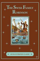 The Swiss Family Robinson An Illustrated Classic