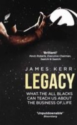 Legacy - 15 Lessons In Leadership: What The All Blacks Can Teach Us About The Business Of Life
