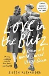 Love In The Blitz - The Greatest Lost Love Letters Of The Second World War Paperback