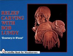 Schiffer Publishing Relief Carving With Bob Lundy: 'Scenery in Wood'
