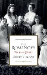 The Romanovs: The Final Chapter Paperback