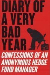 Diary Of A Very Bad Year: Confessions Of An Anonymous Hedge Fund Manager
