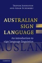 Australian Sign Language Auslan : An introduction to sign language linguistics