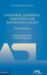 A General Algebraic Semantics For Sentential Logics Hardcover 2nd Revised Edition