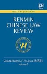 Renmin Chinese Law Review - Selected Papers Of The Jurist Volume 5 Hardcover