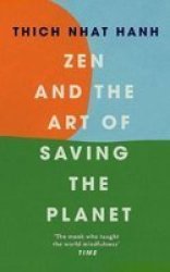 Zen And The Art Of Saving The Planet Hardcover