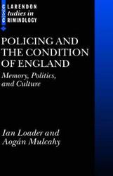 Policing and the Condition of England - Memory, Politics and Culture