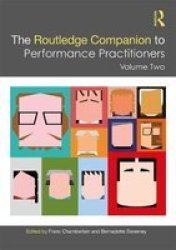 The Routledge Companion To Performance Practitioners - Volume Two Hardcover