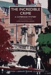 The Incredible Crime - A Cambridge Mystery Paperback