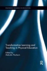 Transformative Learning And Teaching In Physical Education Paperback