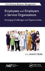 Employees And Employers In Service Organizations - Emerging Challenges And Opportunities Paperback