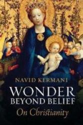 Wonder Beyond Belief - On Christianity Hardcover