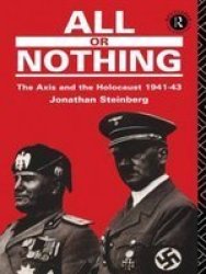 All Or Nothing - The Axis And The Holocaust 1941-43 Hardcover