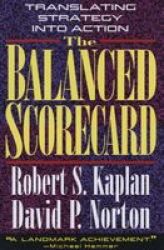 The Balanced Scorecard - Translating Strategy Into Action hardcover