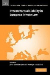 Precontractual Liability in European Private Law The Common Core of European Private Law