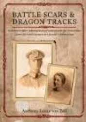 Battle Scars & Dragon Tracks - Anthony Louis Von Zeil Signed Copy 1ST Ed.