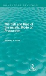 The Fall and Rise of the Asiatic Mode of Production Hardcover