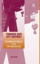 Towards Safe City Centres? - Re-materialising Cultural Geography