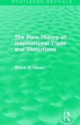 The Pure Theory Of International Trade And Distortions Paperback