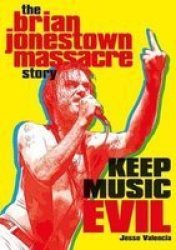 Keep Music Evil - The Brian Jonestown Massacre Story Paperback